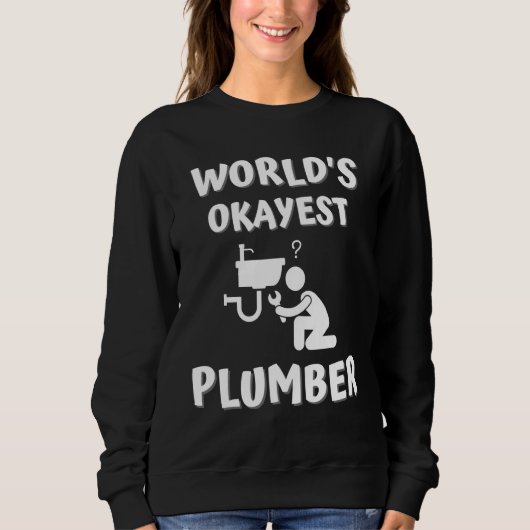 Mannen werelden Okayest Plumber Trui (Voorkant)