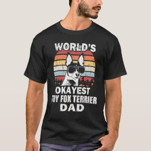 Mannen werelden Okayest Speelgoed Fox Terrier Dad T-shirt