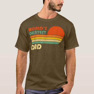 Mannen wereld's Okayest Dad - Funny Father - Retro T-shirt