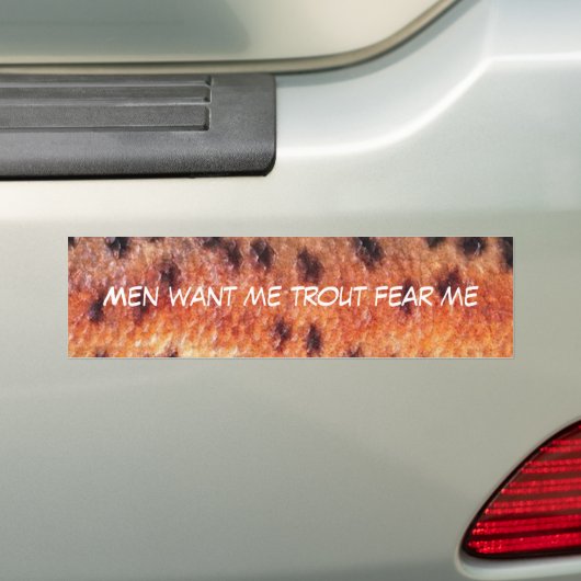 Mannen willen dat ik bang ben voor forel bumpersticker (Op auto)