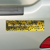 Mannen willen dat ik forel ben bang voor me - Cutt Bumpersticker (Op auto)