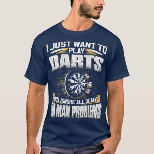 Mannen willen gewoon darten en oud Man negeren T-shirt (Voorkant)
