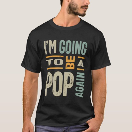 Mannen word ik weer een Pop T-shirt (Voorkant)