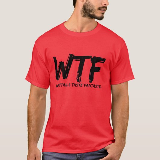 Mannen WTF Whitetails Taste Fantastic T-Shirt (Voorkant)