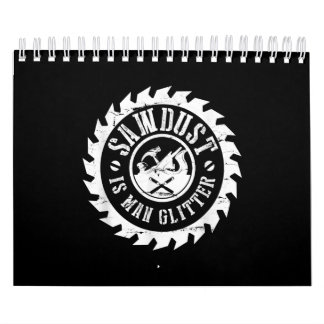 Mannen zaagsel is Man glitter Woodworking Carpente Kalender