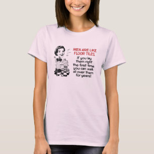 Mannen zijn als vloertegels T-shirt