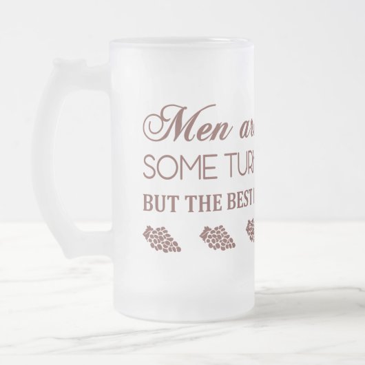 MANNEN ZIJN ALS WIJN... MATGLAS BIERPUL (Links)