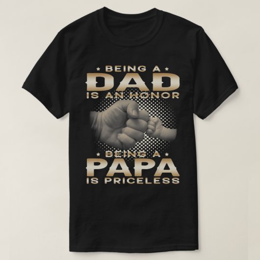 Mannen zijn een DAD, een HONOR. PAPA zijn PRIJS T-shirt (Design voorkant)
