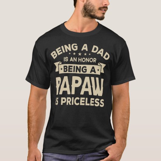 Mannen zijn een DAD is een HONOR die een PAPAW is T-shirt (Voorkant)