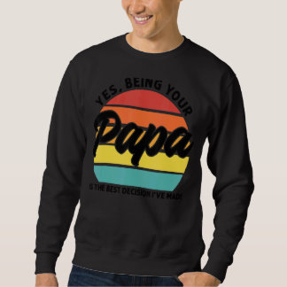 Mannen zijn je papa is de beste beslissing papa trui