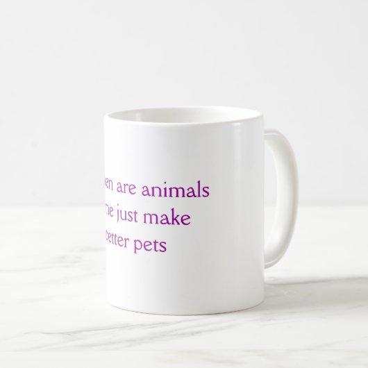 Mannen zijn Mok dieren (Voorkant rechts)