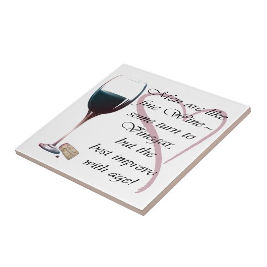 Mannen zijn net als fijne wijn. tegeltje (Zijkant)