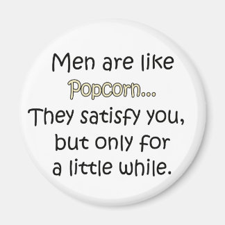 Mannen zijn net popcorn magneet