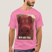 MANNEN ZIJN VARKENS! T-SHIRT (Voorkant)