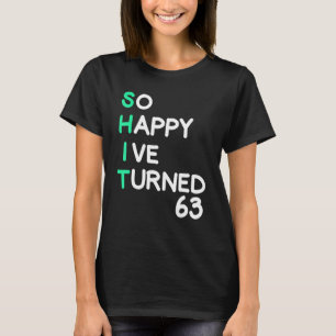 Mannen zo blij dat ik 63 sarcastisch ben geworden t-shirt