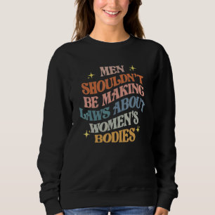 Mannen zouden geen wetten moeten maken over licham trui