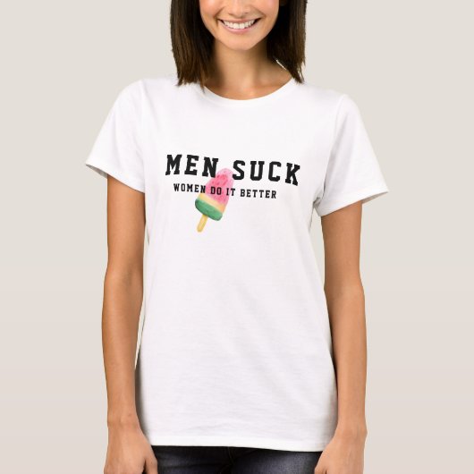 Mannen zuigen vrouwen doen het beter; Suggestief L T-shirt (Voorkant)