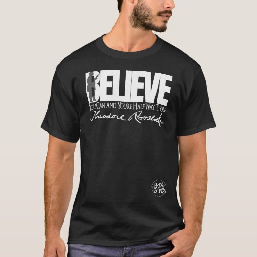 Mannen zwarte hoes "Believe" Teddy Roosevelt T-shirt (Voorkant)
