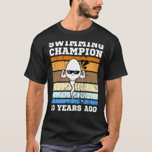 Mannen zwemkampioen 10 jaar geleden snelste sperma t-shirt