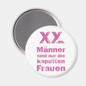 Männer, die kaputten Frauen Magneet (Voorkant / Achterkant)