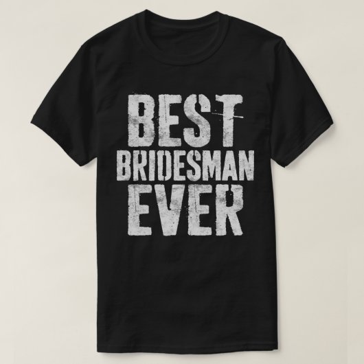 Mans Beste Bruidsman Ooit T-Shirt Bachelorfeest Gi (Design voorkant)