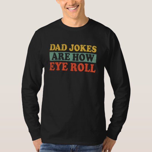 Mans Vader Grappen Zijn Hoe Ik Rol Mijn Ogen Grapp T-shirt (Voorkant)