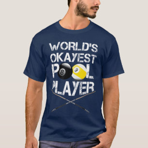 Mans Werelds Okéste Poolspeler Funny Biljart fr T-shirt