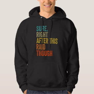 Mans Zeker, Meteen Na Deze Raid Toch Grappig Spel Hoodie