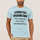 Mansplaining. Medische term T-shirt (Voorkant)