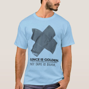mantel - stilte is golden duct tape is zilver t-shirt