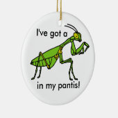 Mantis in mijn Pantis. Keramisch Ornament (Rechts)