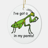 Mantis in mijn Pantis. Keramisch Ornament (Links)