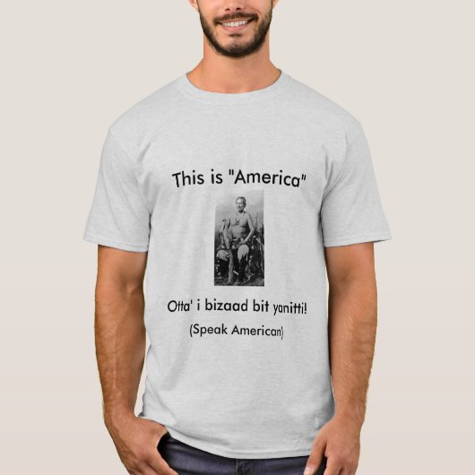 Manuelito zegt: Dit is Amerika, Speak American T-shirt (Voorkant)