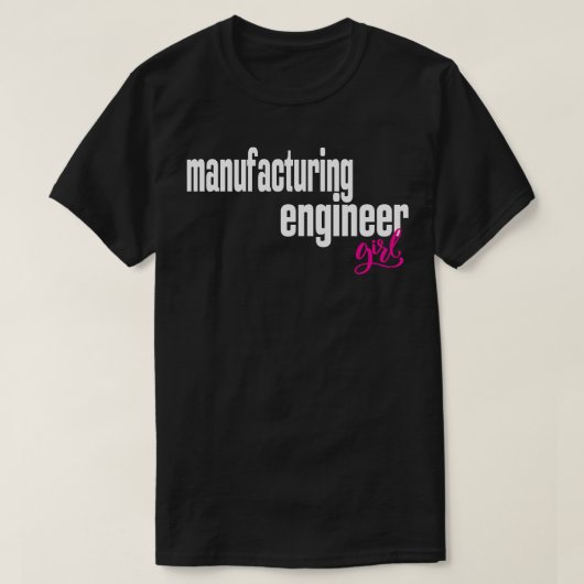 Manufacturing Engineer Meisje Manufacturing Engine T-shirt (Design voorkant)