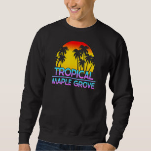 Maple Grove Minnesota Funny Ironic Weather Trui