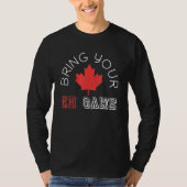 Maple Leaf Canadian Pride Eh Game Canada T-shirt (Voorkant)