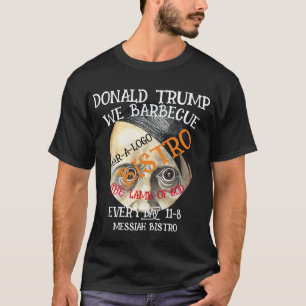 MAR-A-LOGO BARBECUED LAM VAN GOD 11-8 TRUMP T-SHIRT