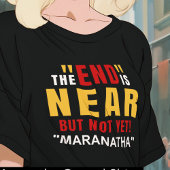 Maranatha van het einde is nabij t-shirt