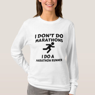 MARATHON RUNNER IK DOE GEEN MARATHONS. T-SHIRT