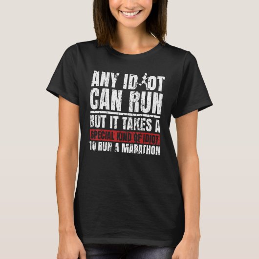 Marathon Runners Marathon Any Idiot Can Run Marath T-shirt (Voorkant)