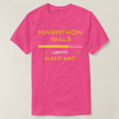 Marathon Skills Loading Runner Gift Funny Quottes T-shirt (Design voorkant)