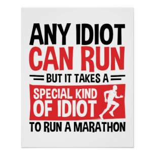 Marathonloper om het even welke Idioot kan lopen Perfect Poster