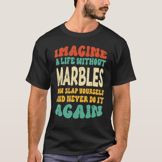 Marbles Quote voor marbles T-shirt (Voorkant)