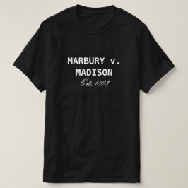 Marbury v. Madison Est. 1803 Review T-shirt