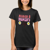 March 8 International Womens Day T-shirt (Voorkant)