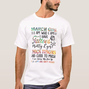 March Girl Tattoos Eyes Thick Thighs Horosc T-shirt