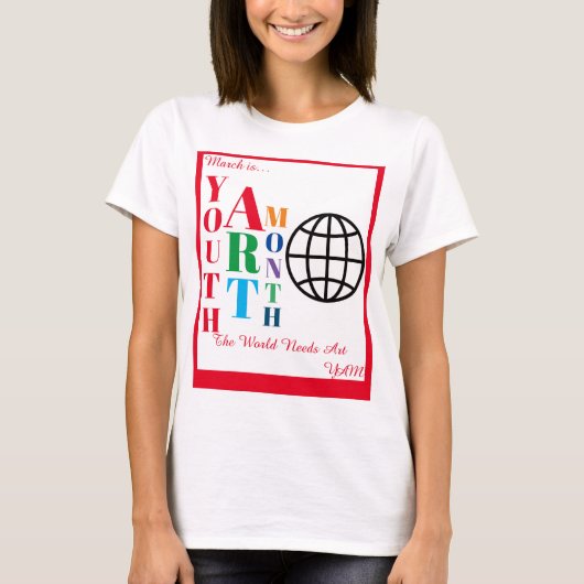 March is Youth Art Month T-Shirt (Voorkant)