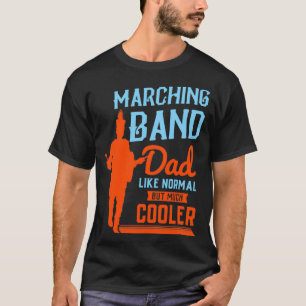Marching Band Father Funny Musician Drummer T-shirt