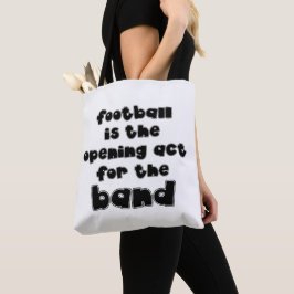 Marching Band Football Opening Act for the Band Tote Bag