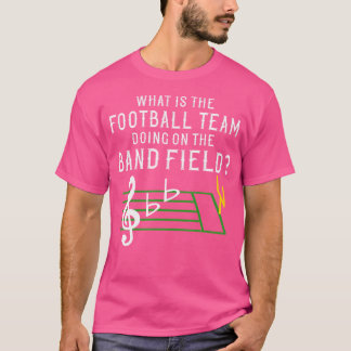 Marching Band Wat doet het Football team op F T-shirt